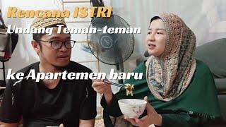 Rencana ISTRI undang Teman-teman ke Apartemen Baru