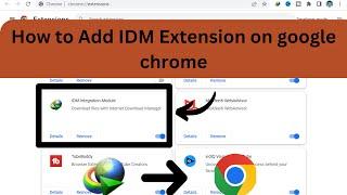 How to Add an IDM Extension for Google Chrome