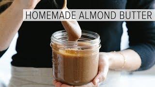 HOW TO MAKE ALMOND BUTTER  easy homemade almond butter in 1-minute