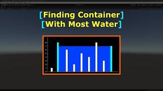 Container With Most Water Problem and its Solution  C#  Unity Game Engine