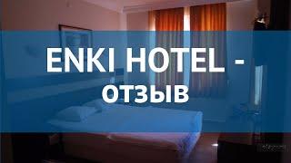 ENKI HOTEL 3* Турция Алания отзывы – отель ЕНКИ ХОТЕЛ 3* Алания отзывы видео