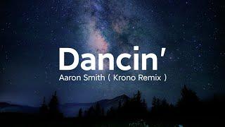 Dancin  Aaron smith   krono remix  MMsubLyrics