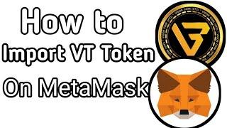 How to Import VT Token on MetaMask Wallet  Import Vigor Token on MetaMask #vt #vigor