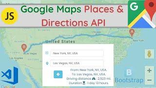 How to Build a Javascript Google Map Directions API & Places API Project - 2022