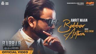 Amrit Maan Babbar Anthem Official Video Desi Crew  Babbar  Amar Hundal  New Punjabi Songs 2022