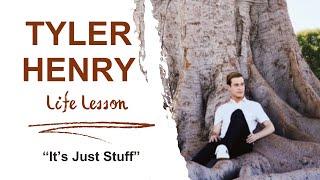 A Tyler Henry LIFE LESSON  Its Just Stuff 