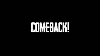 COMEBACK