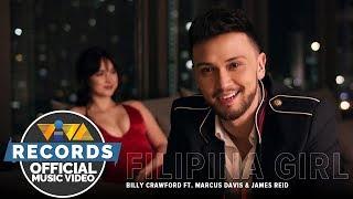 Filipina Girl — Billy Crawford feat. Marcus Davis & James Reid Official Music Video