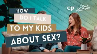 How do I talk to my child about sex?