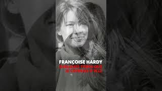 Françoise Hardy - Quelques titres que je connais delle