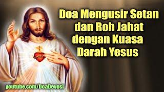 Doa Mengusir Setan dan Roh Jahat dengan Kuasa Darah Yesus  Doa Katolik