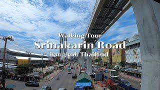Srinakarin Road Walking Tour - Bangkok Thailand MAY 2022