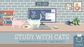 Study with Cats  Pomodoro Timer 255  Relaxing studywork session with CaféJazz bgm