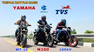 2024 APACHE 4V 160 VS 2024 PULSAR N160 VS  2023 MT-15   TRIPLE BATTLE RACE 