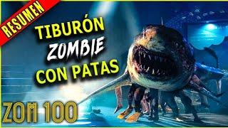  ZOM 100  APARECE UN TIBURON ZOMBIE CON PIES DE HUMANOS RESUMEN  Ahora te Cuento