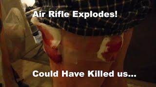 PCP Air Rifle Explodes Almost Kills My Buddy