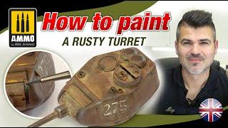 HOW TO PAINT A RUSTY TURRET  CÓMO PINTAR  UNA TORRETA OXIDADA