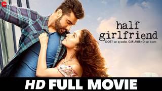 Half Girlfriend  Arjun Kapoor & Shraddha Kapoor  Full Movie 2017