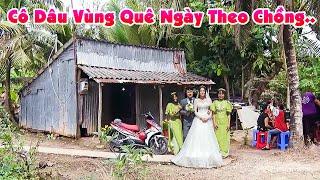 Đám Cưới Bạc Liêu THƯƠNG CÔ DÂU VÙNG QUÊ BÊN MÁI NHÀ NHỎ KẾT DUYÊN CHÚ RỂ HÀN QUỐC Hiền Lành