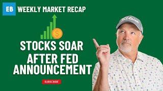 EB Weekly Market Recap #2 Stocks SOAR After Fed Announcement