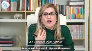 Bir İşi Başarmak İçin Yapman Gerekenler  Psikiyatrist Uz.Dr. Sevim H.Tolunay