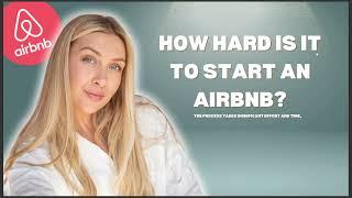 HOW HARD IS IT TO START AN AIRBNB