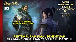 BTTH SEASON 6 - PERTEMPURAN FINAL XIAO YAN VS KEPALA AULA JIWA HUN MI SHENG NOVEL 1531-35