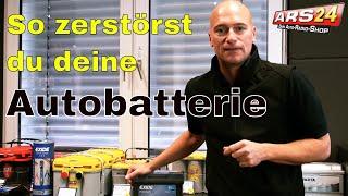 So zerstörst Du Deine Autobatterie I Wie geht man mit Batterien um? I Tutorial I ARS24