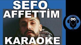 SEFO - AFFETTİM   Karaoke    Sözleri  Lyrics  Fon Müziği Beat  COVER