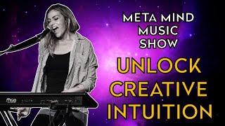 Meta Mind Music Show  EP 5  Unlock Creative Intuition  Stacey James