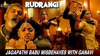 Jagapathi Babu Misbehaves with Ganavi  Rudrangi  Vimala Raman  Latest Tamil Dubbed Movie Scenes