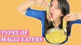 TYPES OF MAGGI EATERS