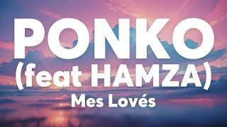 PONKO - Mes Lovés ft. Hamza PAROLES  LYRICS