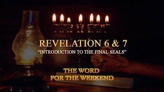 Introduction to the Final Seals  Revelation Chapter 6 & 7