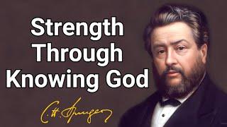 Strength Through Knowing God  Charles Spurgeon Devotional  Morning & Evening Daily Readings