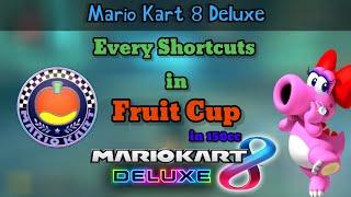 Every Shortcuts in Fruit Cup in 150cc in Mario Kart 8 Deluxe