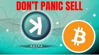 BIG WARNING Dont Panic Sell Kaspa & Bitcoin Heres Why