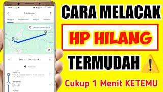 CARA MELACAK HP HILANG TERMUDAH 2024