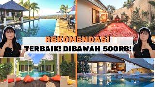 VILLA-VILLA TERBAIK DIBAWAH 500 RIBU DI BALI RECOMMENDED