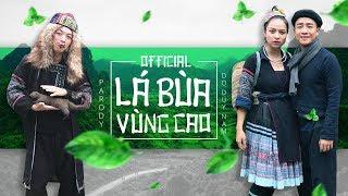 LÁ BÙA VÙNG CAO - PARODY - ĐỖ DUY NAM  PHIM HÀI CA NHẠC - FULL MV