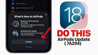 iOS 18 AirPods Update 7A294 is OUT - First Things To Do