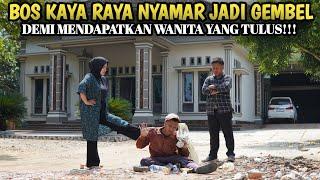 BOS KAYA RAYA NYAMAR JADI GEMBEL DIDEPAN RUMAHNYA SENDIRI DEMI MENDAPATKAN WANITA YANG TULUS 