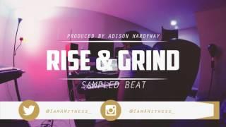 Rise & Grind Prod. by Adison Hardyway