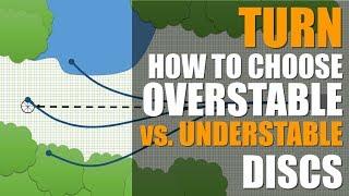 How to Choose Overstable vs. Understable Disc Golf Discs TURN Explained