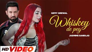 Whiskey De Peg HD Video- Gippy Grewal Jasmine Sandlas  Sargun Mehta  Roopi Gill  New Song 2024