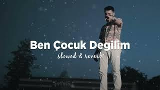 Doğu Swag - Ben Çocuk Değilim Slowed + Reverb SözleriLyrics