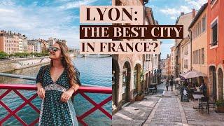 BEST CITY IN FRANCE?  WHY LYON WILL SURPRISE YOU 