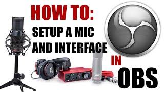 How To Use a Microphone and USB Audio Interface in OBS Studio 2021