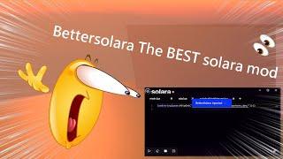 BETTERSOLARATHE BEST SOLARA MOD