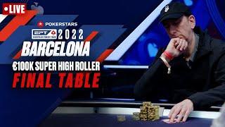 EPT BARCELONA €100K SUPER HIGH ROLLER - FINAL TABLE ️ PokerStars